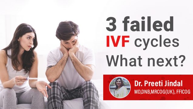 IVF Failure By Dr. Preeti Jindal