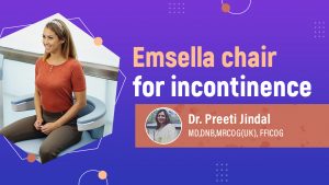 Emsella Chair by Dr. Preeti Jindal