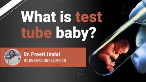Test Tube Baby by Dr. Preeti Jindal