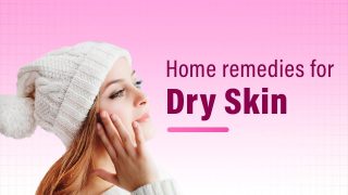 Home Remedies For Dry Skin In Winter